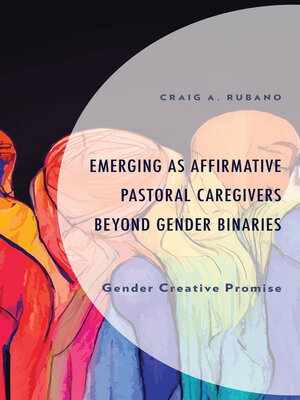 cover image of Emerging as Affirmative Pastoral Caregivers Beyond Gender Binaries